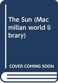 The Sun (Macmillan world library)