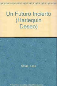Un Futuro Incierto  (Whatever Comes) (Harlequin Deseo) (Spanish Edition)
