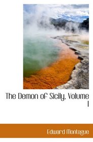 The Demon of Sicily, Volume I