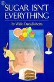 Sugar Isn't Everything: A Support Book, in Fiction Form, for the Young Diabetic
