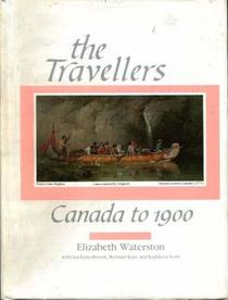 The travellers--Canada to 1900: An annotated bibliography of works published in English from 1577