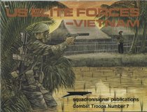 US Elite Forces-Vietnam in Action - Combat Troops Number 7