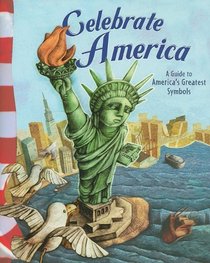 Celebrate America: A Picture Books of America's Greatest Symbols (American Symbols)