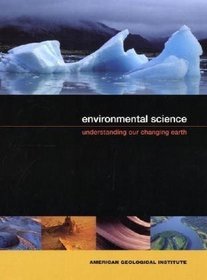 Environmental Science: Understanding Our Changing Earth (Earth Science)