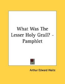 What Was The Lesser Holy Grail? - Pamphlet