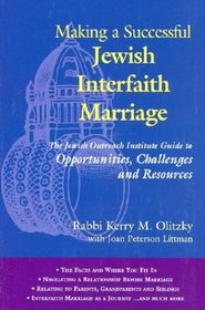 Making a Successful Jewish Interfaith Marriage: The Jewish Outreach Institute Guide to Opportunites, Challenges and Resources