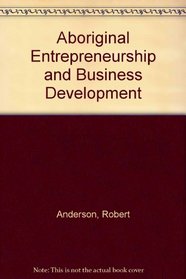 Aboriginal Entrepreneurship and Business Development