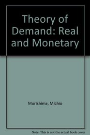 Theory of Demand: Real and Monetary