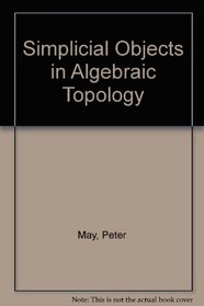 Simplicial Objects in Algebraic Topology