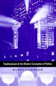 Totalitarianism and the Modern Conception of Politics