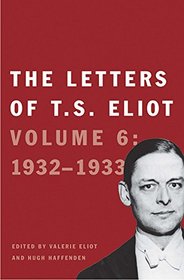 The Letters of T. S. Eliot: Volume 6: 1932?1933