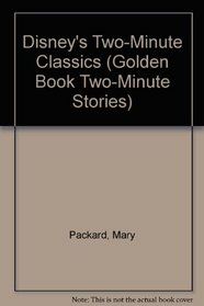 Disney's Two-Minute Classics (Golden Book Two-Minute Stories)