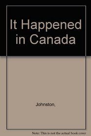 It Happened in Canada