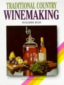 Traditional Country Winemaking: Including Mead (Picture Know-how S.)