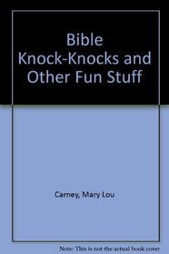 Bible Knock-Knocks and Other Fun Stuff