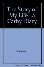 The Story of My Life... a Cathy Diary