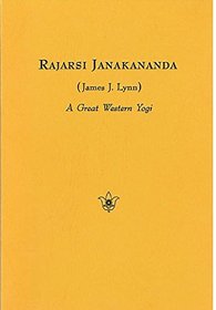 Rajarsi Janakananda (James J. Lynn): A Great Western Yogi