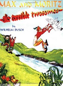 Max and Moritz: The Terrible Twosomes