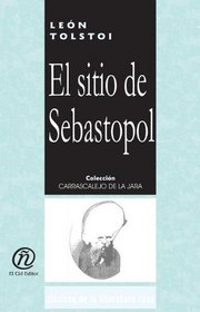 El sitio de Sebastopol/The Sebastopol sketches (Coleccion Clasicos De La Literatura Rusa Carrascalejo De La Jara) (Spanish Edition)