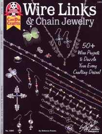 Wire links & chain jewelry: 50+ wire projects to dazzle your every crafting desire! (Can do crafts)