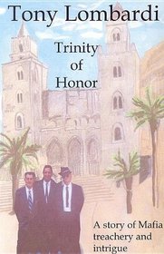 Trinity of Honor: A Story of Mafia Treachery and Intrigue