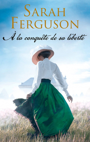 A la conquete de sa liberte (Her Heart for a Compass) (French Edition)