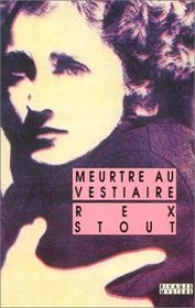 Meurtre au vestiaire (Over My Dead Body) (Nero Wolfe, Bk 7) (French Edition)