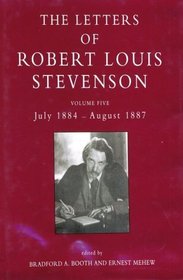 The Letters of Robert Louis Stevenson : Volume Five, July 1884 - August 1887 (Letters of Robert Louis Stevenson)