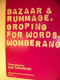 Bazaar and Rummage; Groping for Words; Womberang: Three Plays (New theatrescripts)