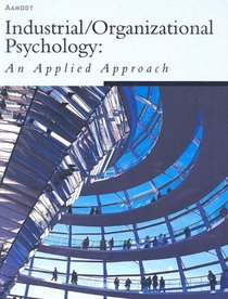 Industrial/Organizational Phychology: An Applied Approach