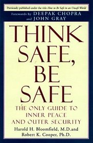 Think Safe, Be Safe : The Only Guide to Inner Peace and Outer Security