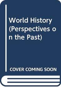 World History (Perspectives on the Past)