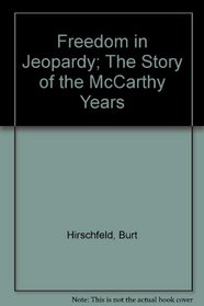 Freedom in Jeopardy; The Story of the McCarthy Years