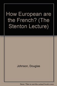 How European are the French? (The Stenton Lecture)