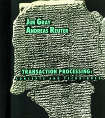 Transaction Processing : Concepts and Techniques (The Morgan Kaufmann Series in Data Management Systems)