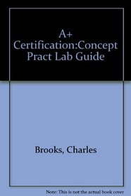 A+ Certification Concepts & Practice lab guide