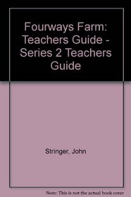 Fourways Farm: Teachers Guide - Series 2 Teachers Guide