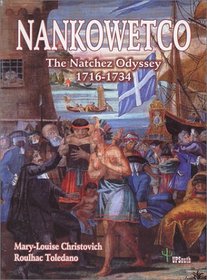 Nankowetco: The Natchez Odyssey, 1716-1734