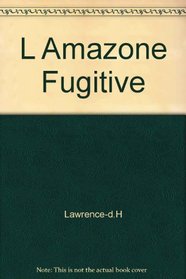 L'Amazone Fugitive (Le Livre de poche, #3027)