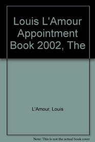 The Louis L'Amour Appointment Book 2002