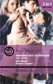 Snowbound with the Bodyguard: AND Lady Killer (Intrigue)