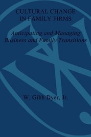 Cultural Change in Family Firms: Anticipating and Managing Business and Family Transitions Paperback (Jossey-Bass Management/ Jossey-Bass Social and Behavioral Science)