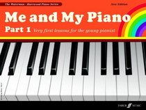 Me and My Piano Part 1: Very First Lessons for the Young Pianist (The Waterman / Harewood Piano) (Pt. 1)