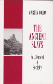 The Ancient Slavs: Settlement and Society : The Rhind Lectures 1989-90 (The Rhind Lectures, 1989-90)