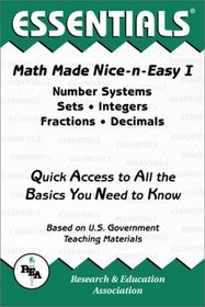 Math Made Nice  Easy #1 : Number Systems, Sets, Integers, Fractions and Decimals (Math Made Nice  Easy)