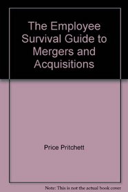 The Employee Guide to Mergers and Acquisitions