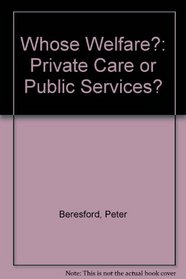 Whose Welfare?: Private Care or Public Services?