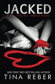 Jacked (Trent Brothers Book 1) (Trent Bros) (Volume 1)