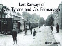 Lost Railways of Co.Tyrone and Co.Fermanagh