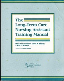 The Long-Term Care Nursing Assistant Training Manual